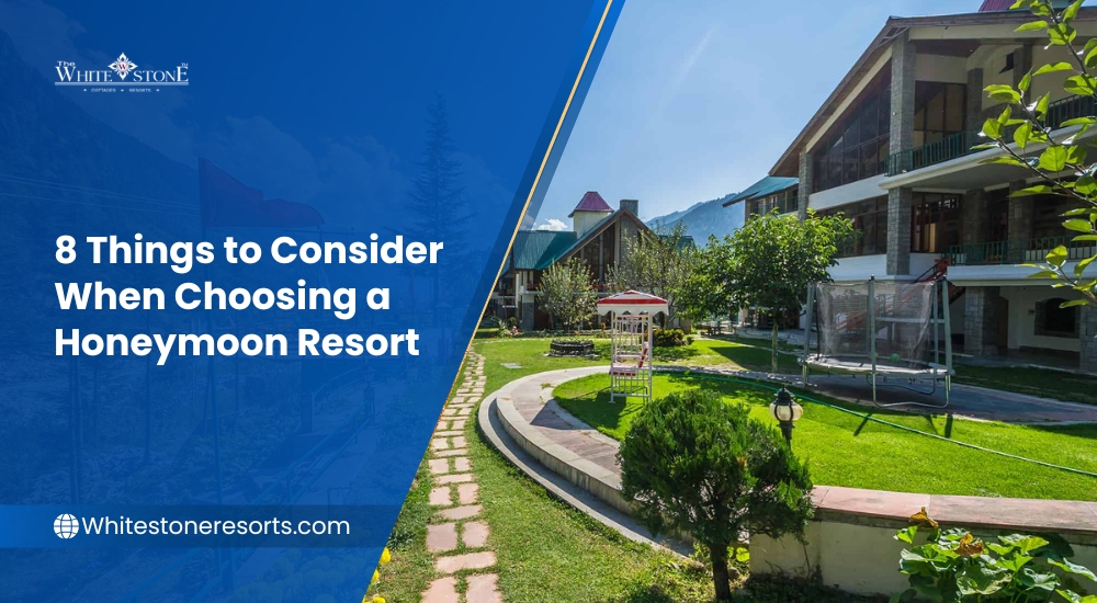8 Things to Consider When Choosing a Honeymoon Resort