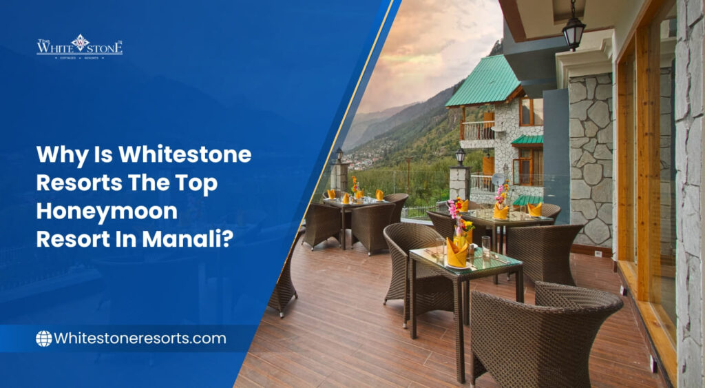 The Top Honeymoon Resort In Manali