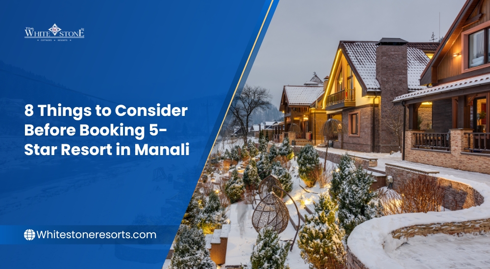 8 Things to Consider Before Booking 5-Star Resort in Manali