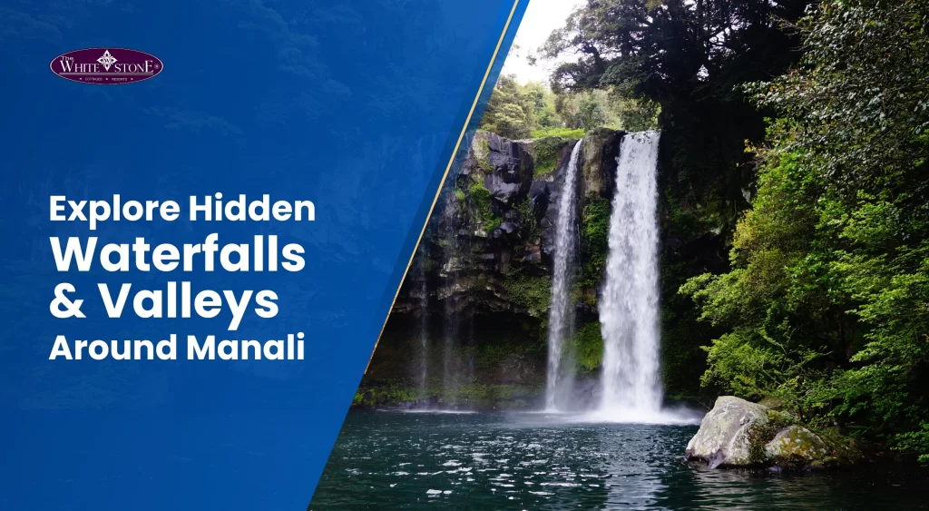 explore-hidden-waterfalls-and-valleys-around-manali