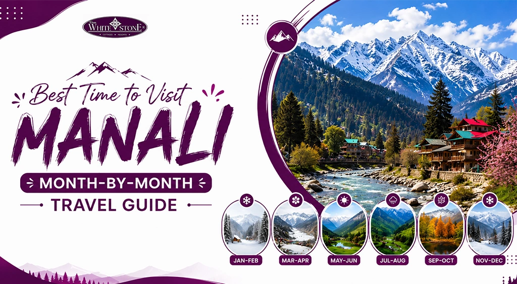 Best Time to Visit Manali Month-by-Month Travel Guide