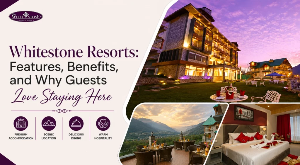 Whitestone Resorts Features, Benefits, and Why Guests Love Staying Here
