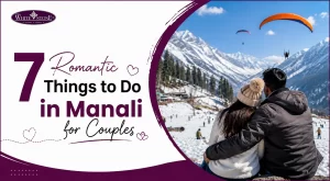 7 Romantic Things to Do in Manali for Couples